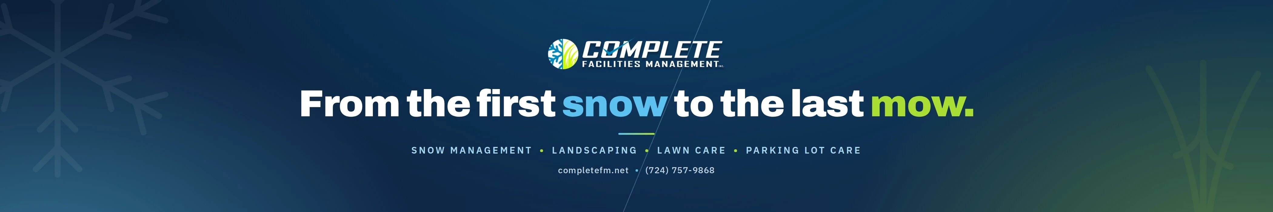 Complete Facilities Management social banner reading From the first snow to the last mow